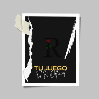 Tu Juego by El R OFFICIAL