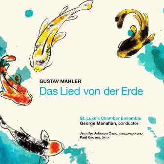 Mahler: Das Lied von der Erde (The Song of the Earth) by George Manahan