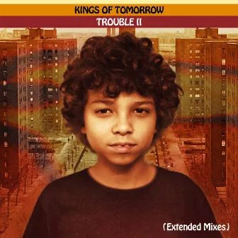 TROUBLE II: Someplace In The Middle (Extended Mixes) by Kings Of Tomorrow