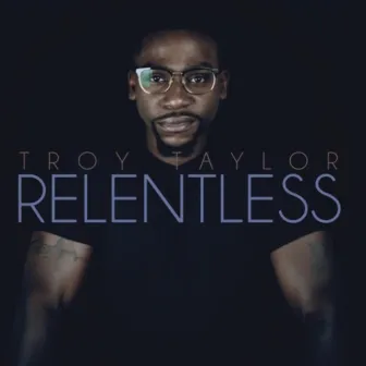 Relentless by Troy Taylor