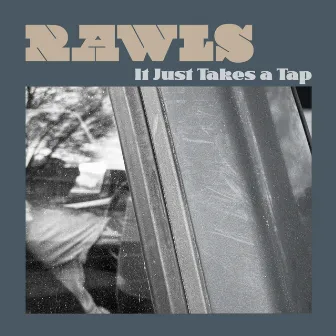 It Just Takes a Tap by RAWLS