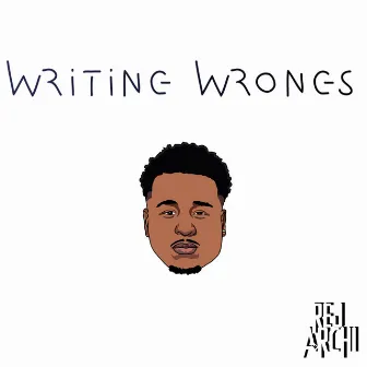 Writing Wrongs by Rej Archi