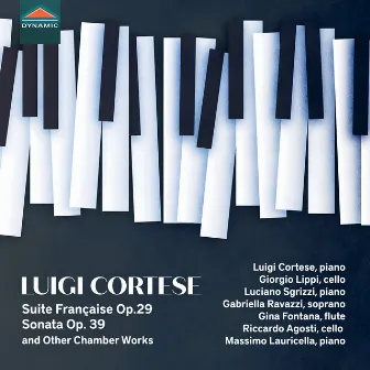 Luigi Cortese, Suite Française Op. 29, Sonata Op. 39 and other chamber works (Instrumental and vocal) by 