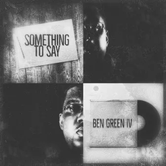 Something to Say by Ben Green IV