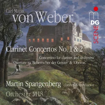 Weber: Clarinet Concertos No. 1 & 2 by Martin Spangenberg