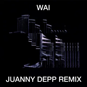 Wai (Juanny Depp Remix) by Gecin