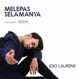 Melepas Selamanya by Jojo Laurens