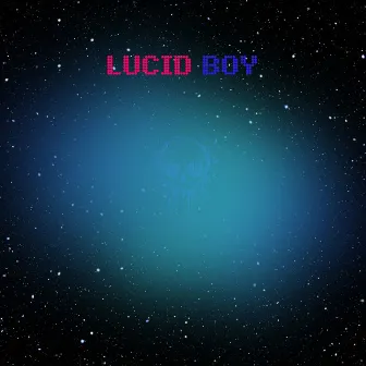 Lucid Boy by Jayme Lean