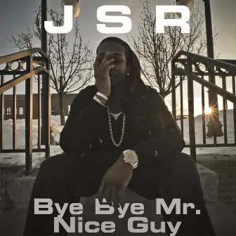 Bye Bye Mr. Nice Guy by JSR