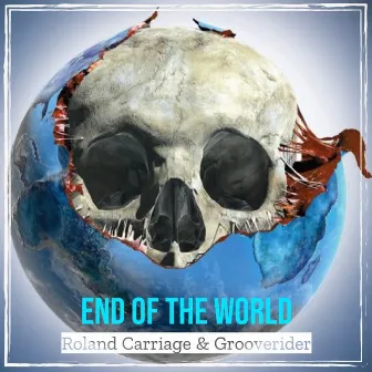 End Of The World by Roland Carriage