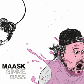 GIMME BASS by MAASK