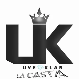 La Casta by Uve Klan