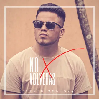 No Volveras by Steven Montoya