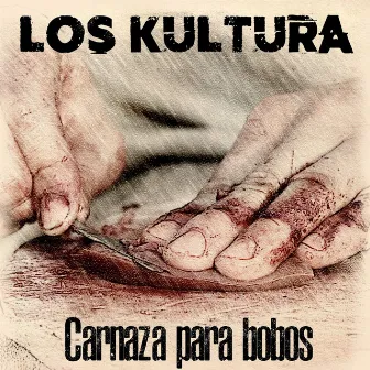 Carnaza para Bobos by Los Kultura