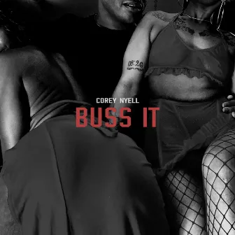 Buss It by Corey Nyell