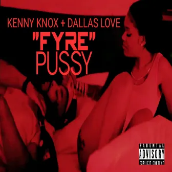 Fyre Pussy by Kenny Knox