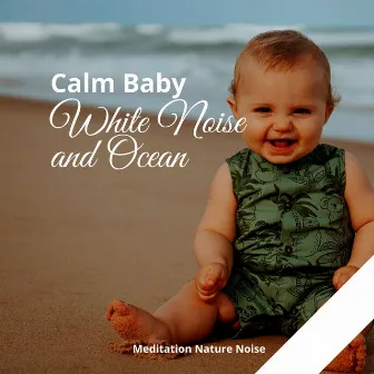 Calm Baby - White Noise and Ocean Waves with Violin and Cello Instrumental Music by Meditation Nature Noise