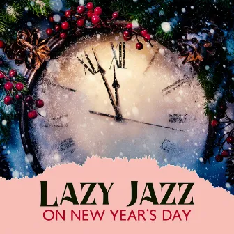 Lazy Jazz On New Year’s Day by 