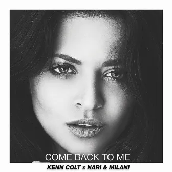 Come Back To Me by Nari & Milani