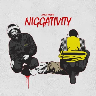 Niggativity by Jake Kost