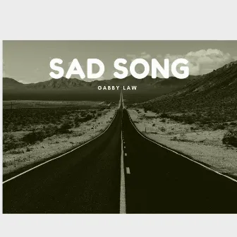 Sad Song by Gabby Law