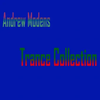 Trance Collection by Andrew Modens