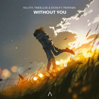 Without You by RALYFF