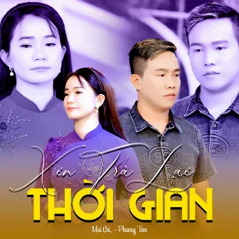 Xin Trả Lại Thời Gian by Phương Tâm