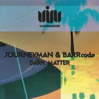 Dark Matter by Journeyman & BARRcode