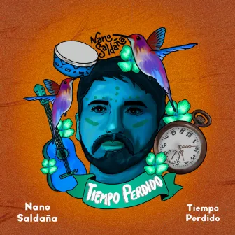 Tiempo Perdido by Nano Saldaña