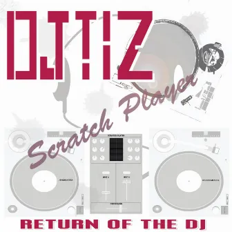 Return Of The DJ by DJ Tiz