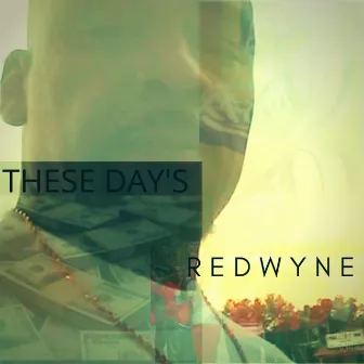 These Days by Redwyne