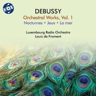 Debussy: Orchestral Works, Vol. 1 by Luxembourg Radio Orchestra