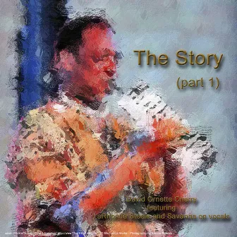 The Story (Part 1) by David Ornette Cherry