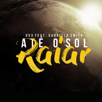 Até o Sol Raiar by GV3