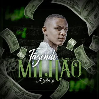 Fazendo Milhão by MC Abel JS