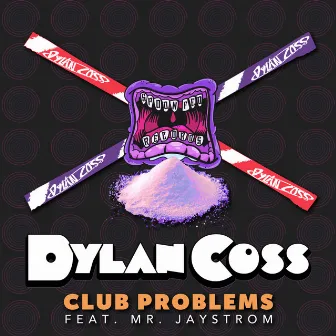 Club Problems by Dylan Coss