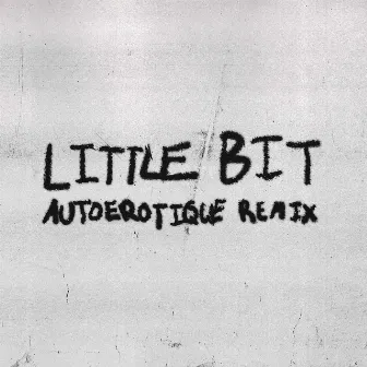 Little Bit (feat. Autoerotique) [Remix] by Autoerotique