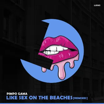 Like Sex on the Beaches by Pimpo Gama