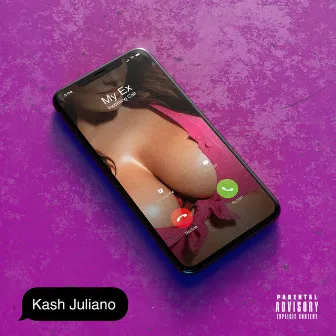 My Ex by Kash Juliano