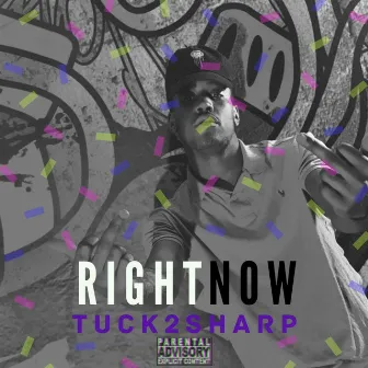 Right Now by TUCK2SHARP