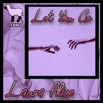 Let You Go by Laura Alice