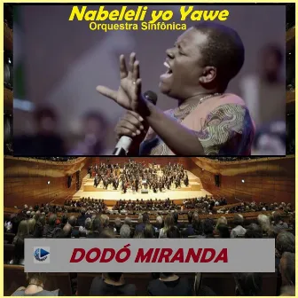 Nabeleli yo Yawe (Orquestra Sinfônica) by Dodó Miranda