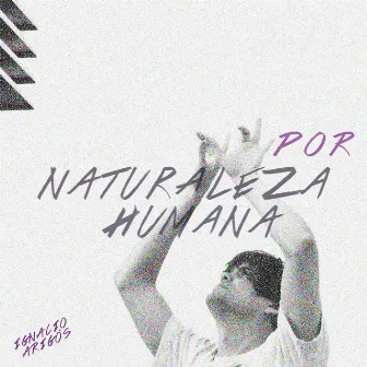 Por Naturaleza Humana by Unknown Artist