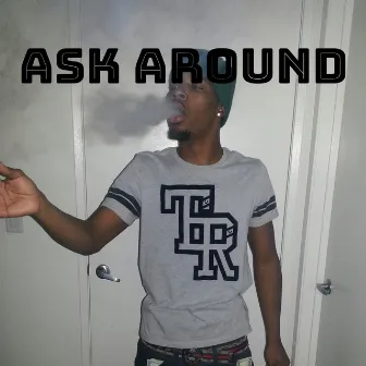 Ask Around by Young Trocc