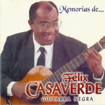 Memorias de: Félix Casaverde Guitarra Negra by Felix Casaverde