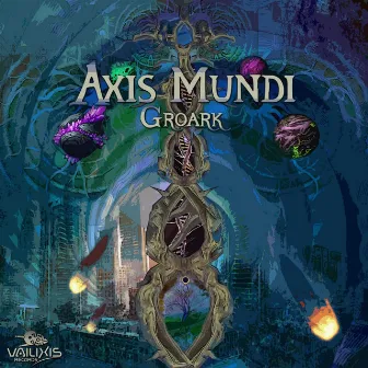 Axis Mundi by Groark