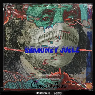 Coronavirus by Shmoney Juelz