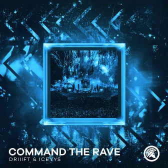 Command The Rave by DRIIIFT