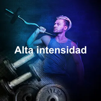 Alta intensidad by Musica Para Hacer Ejercicio, Fitness y Gimnasio